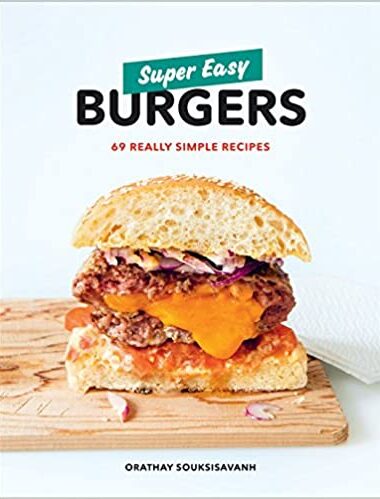 Book cover of "Super Easy Burgers" nu Orathay Souksisavanh.