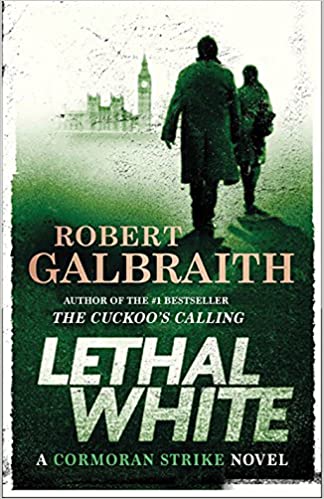 Book cover of "Lethal White" by Robert Galbraith.